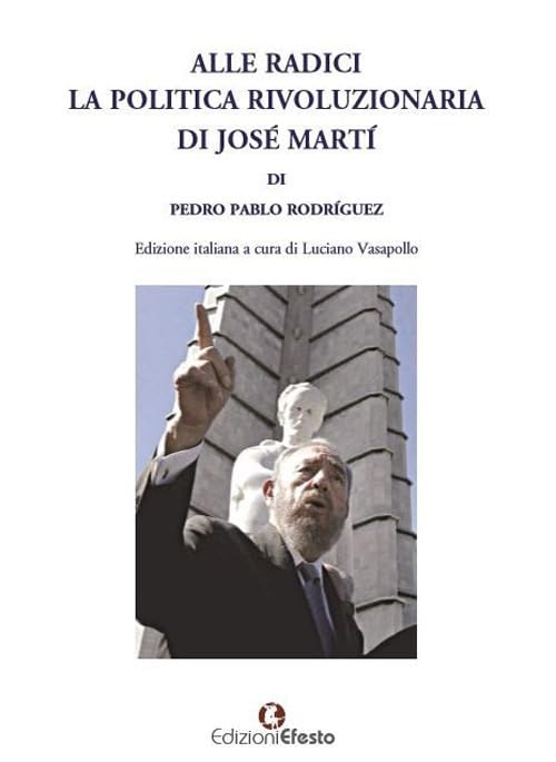 Alle radici la politica rivoluzionaria di José Martí Politics & History