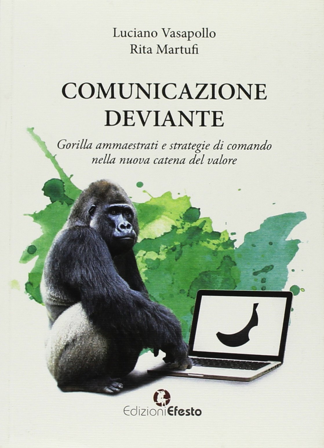 Comunicazione deviante. Gorilla ammaestrati e strategie di comando nella nuova catena del valore book