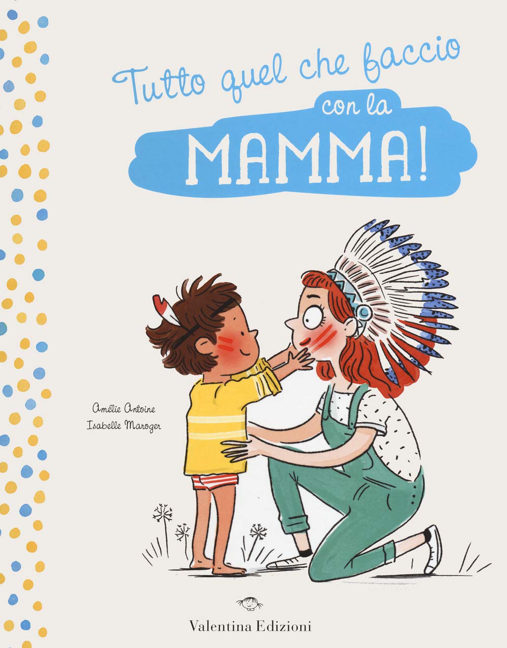 Tutto quel che faccio con la mamma! book