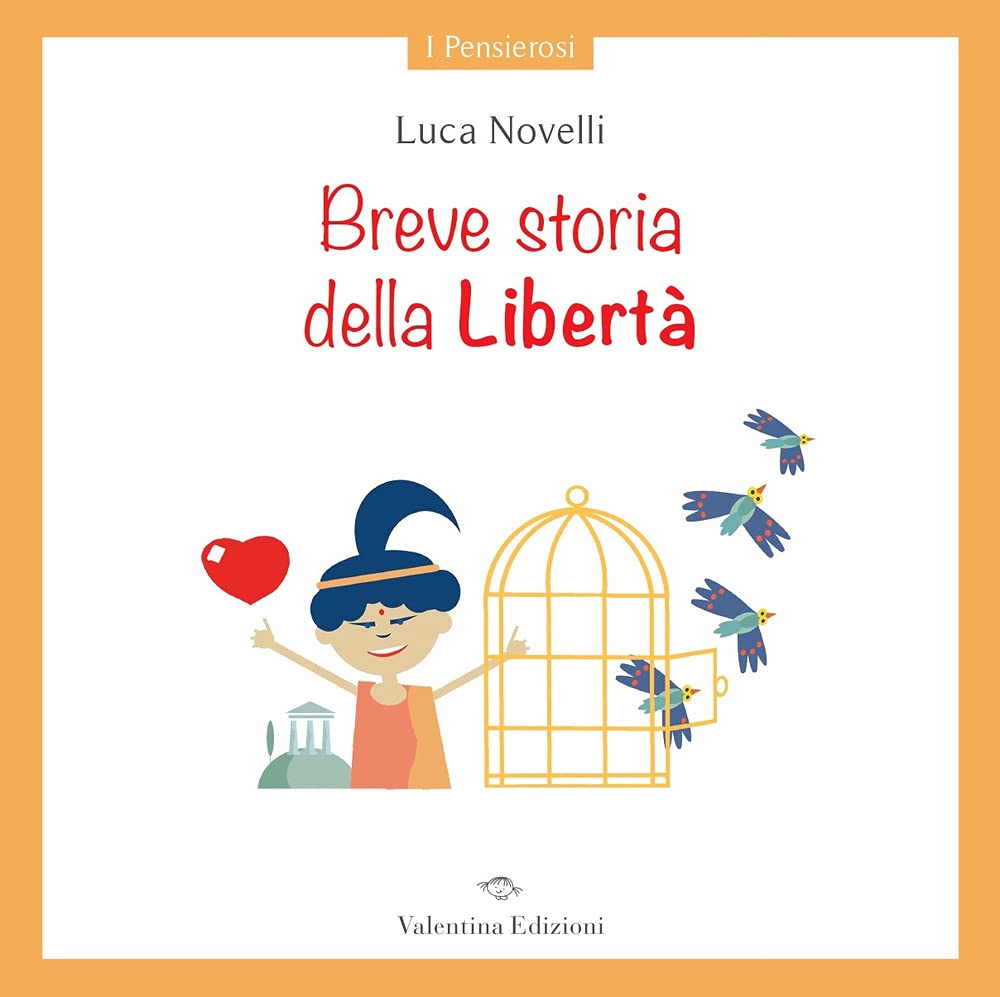 Breve storia della libertà. Ediz. a colori (I pensierosi) Non-fiction