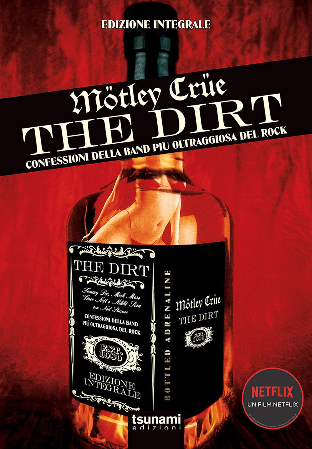 The dirt. Mötley Crüe. Confessioni della band più oltraggiosa del rock book