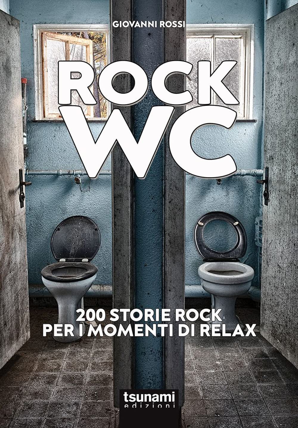 Rock wc. 200 storie rock per i momenti di relax book