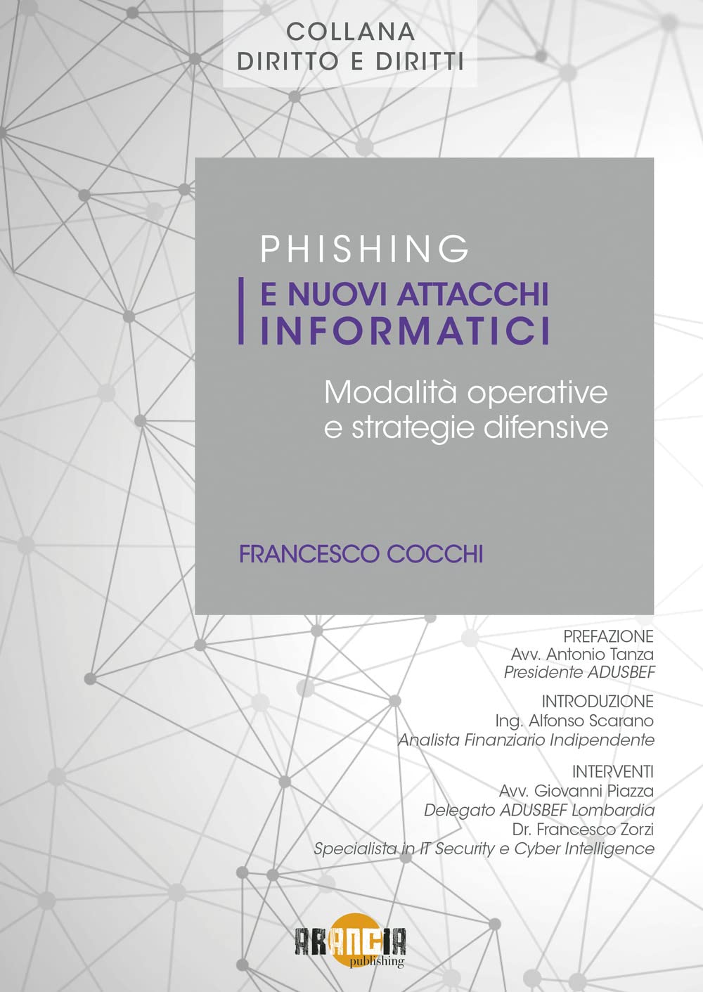 Phishing e nuovi attacchi informatici. Modalità operative e strategie difensive Law
