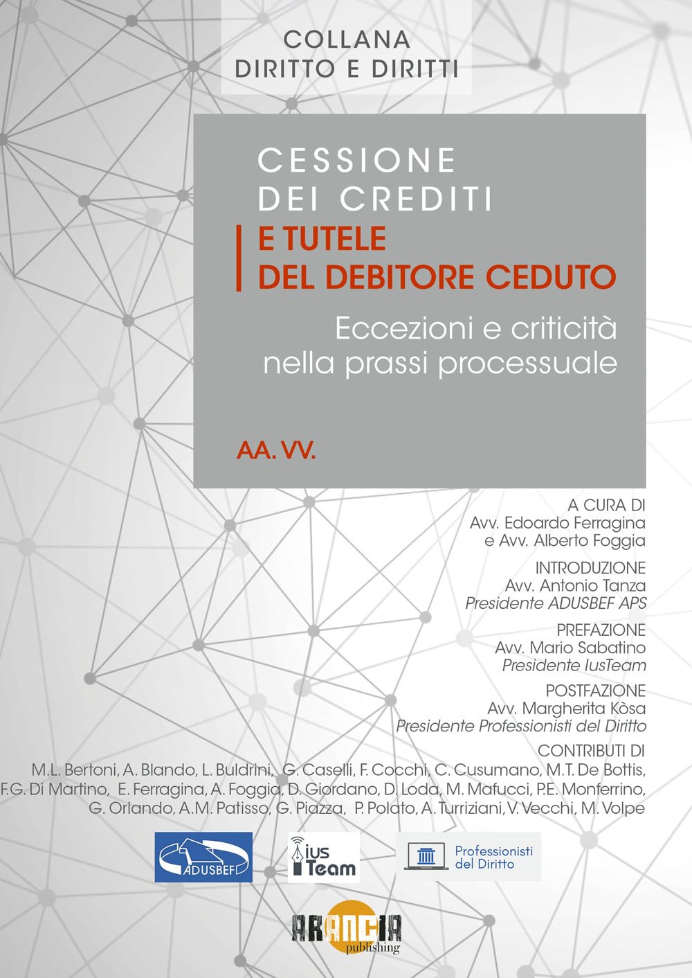 Cessione dei crediti e tutele del debitore ceduto. Eccezioni e criticità nella prassi processuale Business & Technology