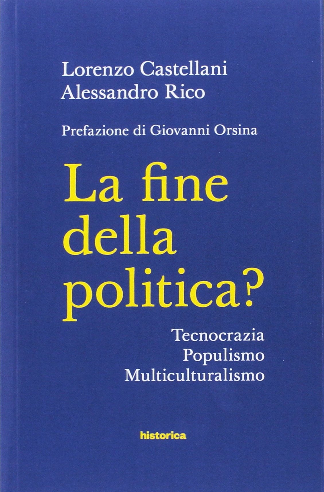 La fine della politica? Tecnocrazia, populismo, multiculturalismo Books