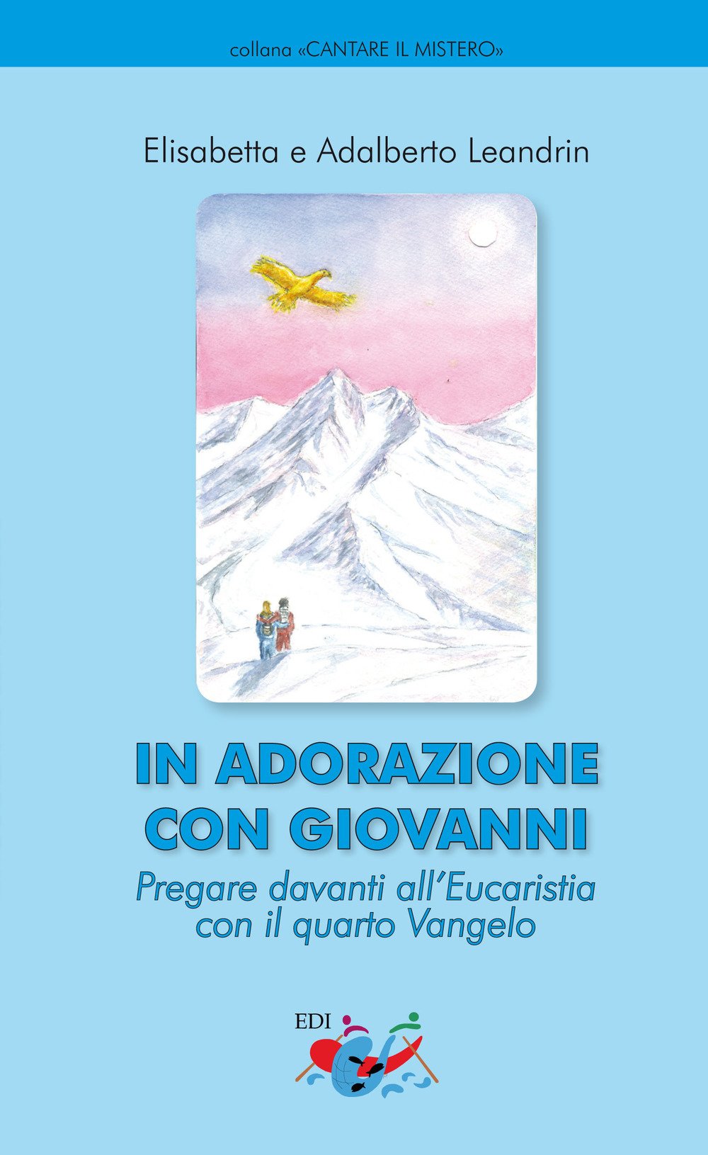 In adorazione con Giovanni. Pregare davanti all'Eucaristia con il quarto Vangelo book