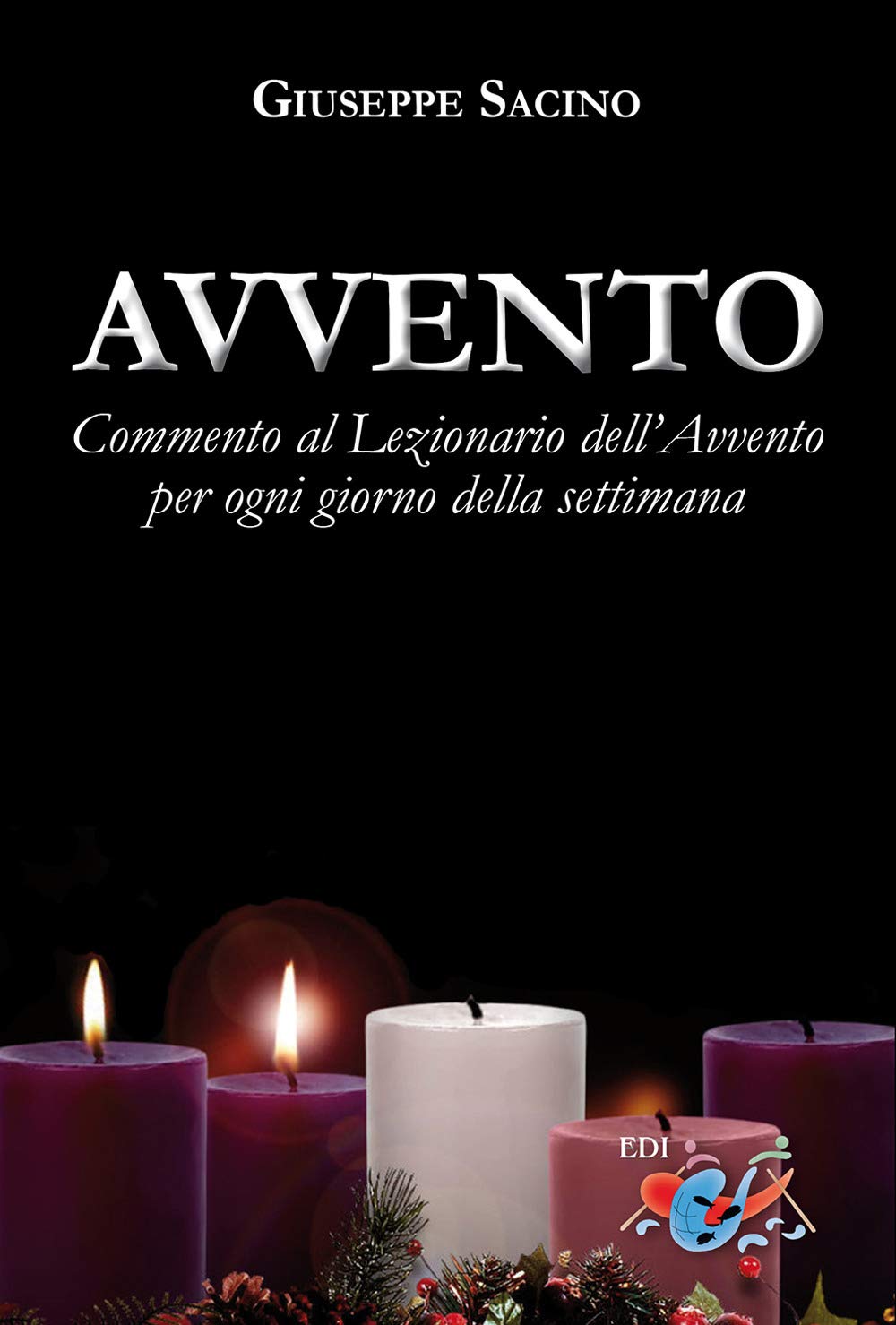 Avvento. Commento al Lezionario dell’Avvento per ogni giorno della settimana Religion & Esotericism