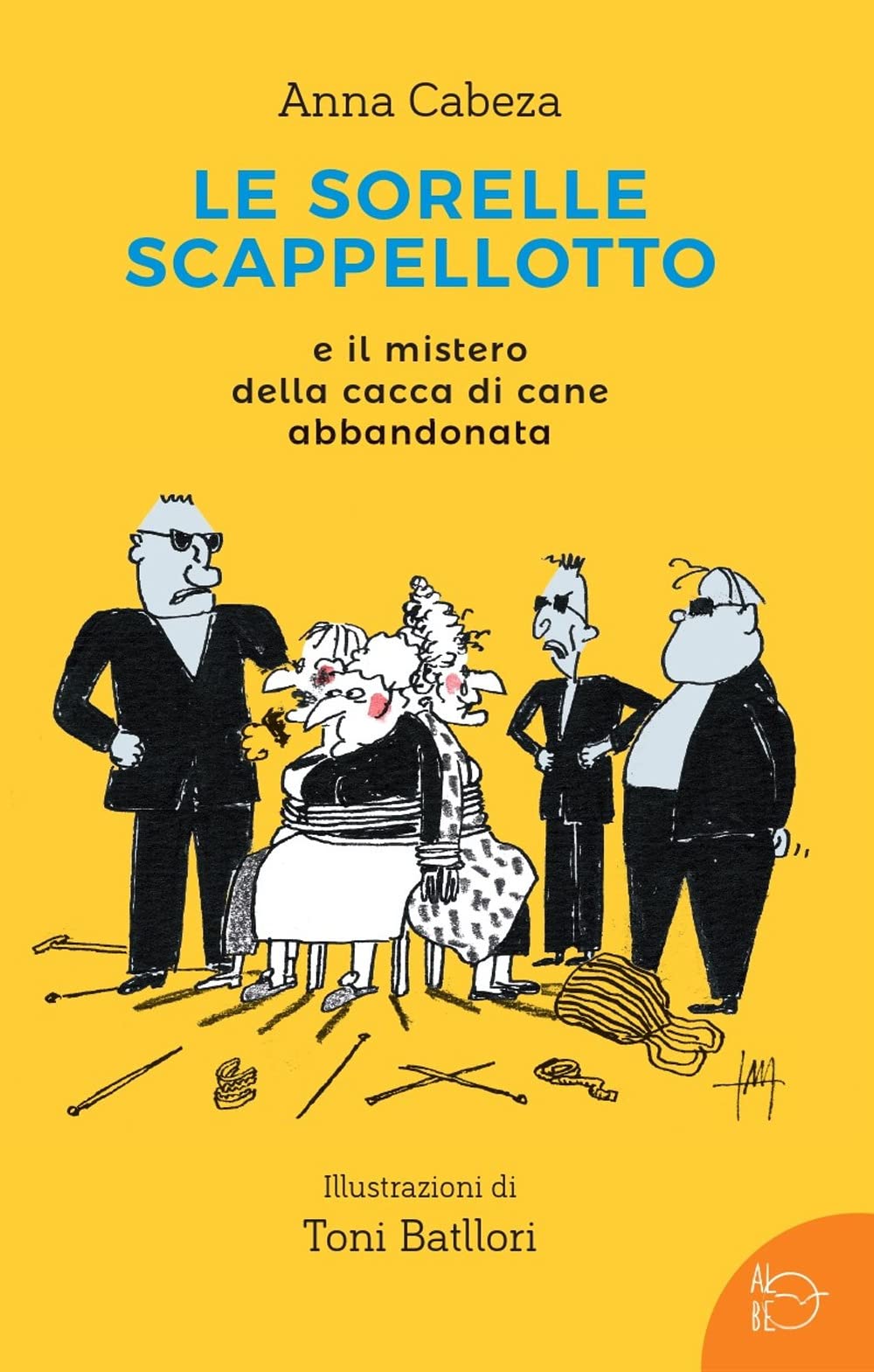 Le sorelle scappellotto e il mistero della cacca di cane abbandonata book