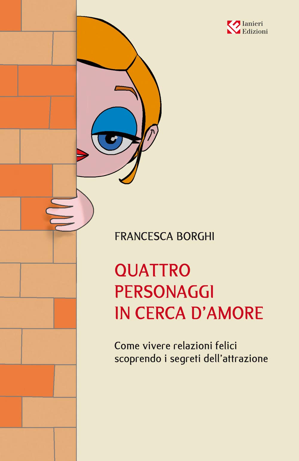 Quattro personaggi in cerca d'amore. Come vivere relazioni felici scoprendo i segreti dell’attrazione book