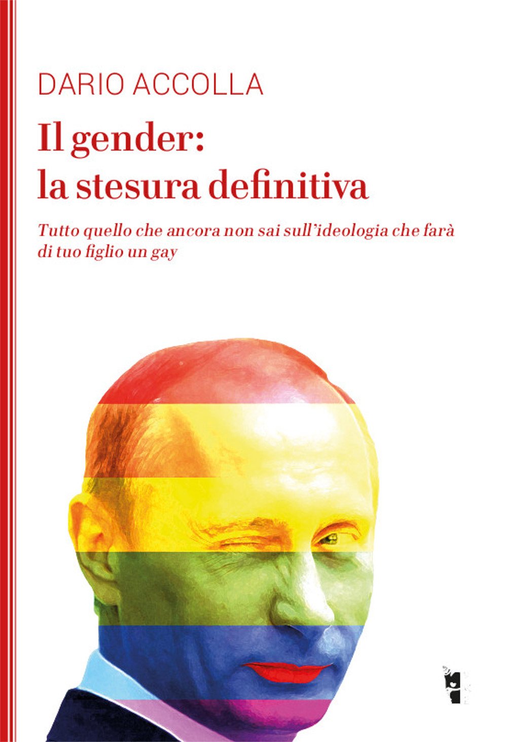 Il gender: la stesura definitiva. Tutto quello che ancora non sai sull'ideologia che farà di tuo figlio un gay. Nuova ediz. book