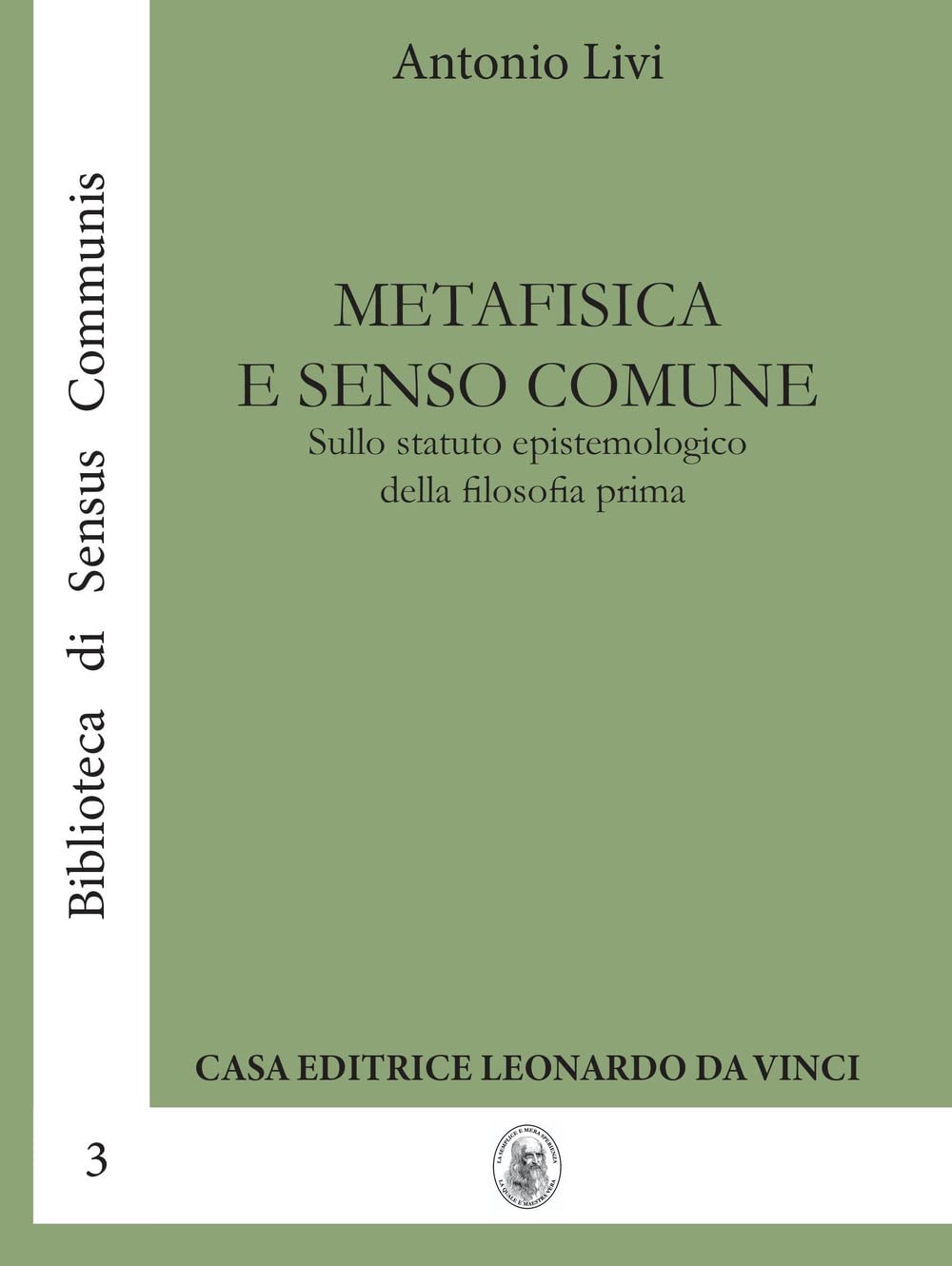 Metafisica e senso comune. Sullo statuto epistemologico della filosofia prima (Biblioteca di «Sensus communis») Philosophy