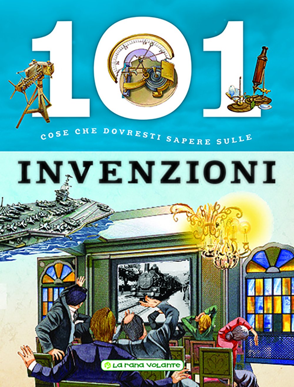 101 cose da sapere sulle invenzioni book