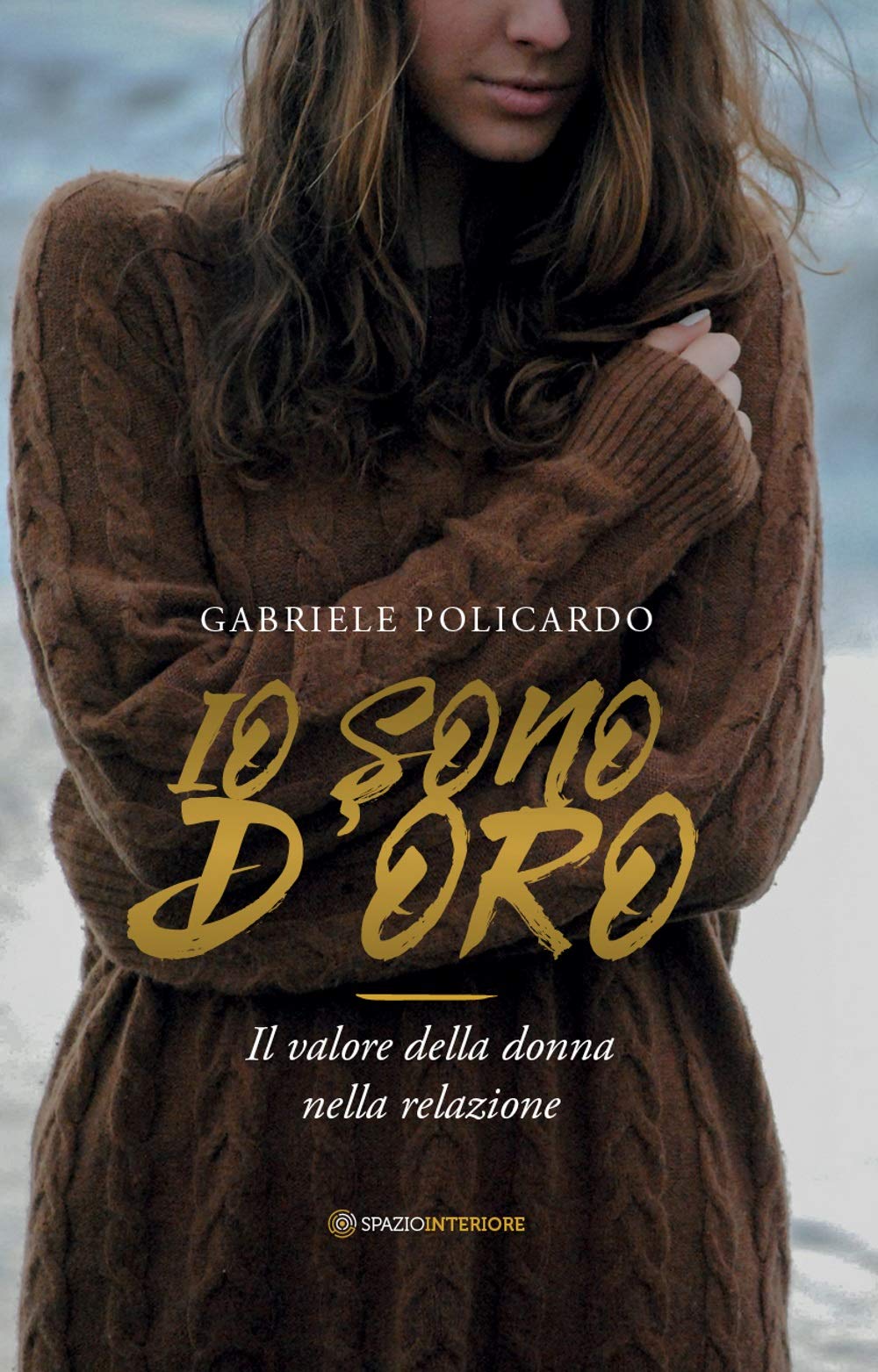 Io sono d'oro. Il valore della donna nella relazione (Nonordinari) Partnership & Love