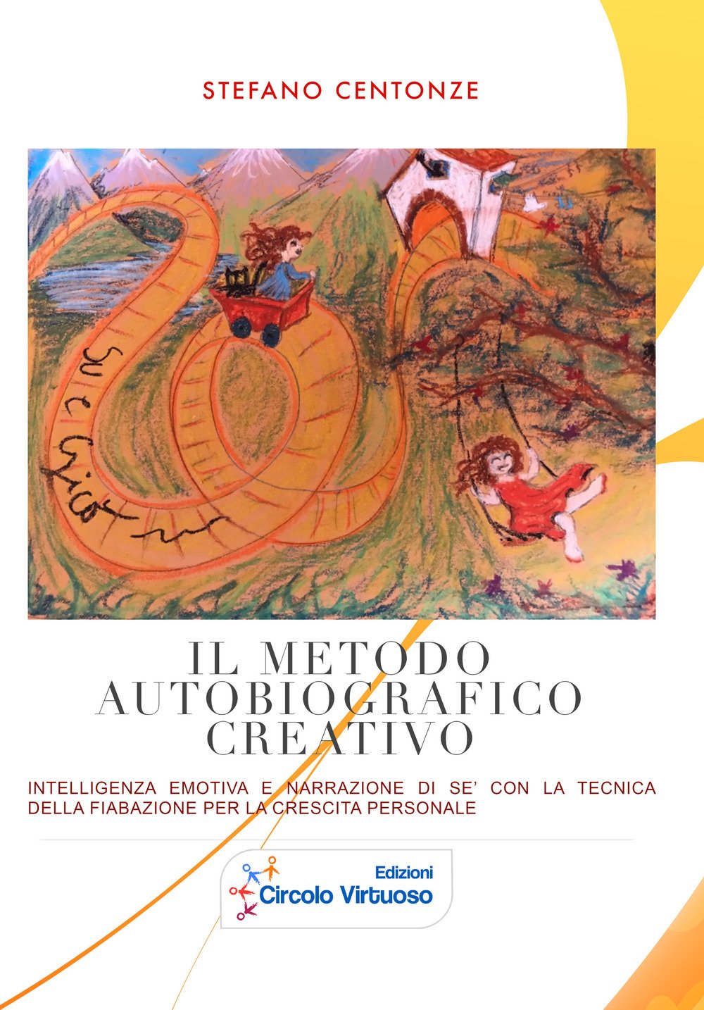 Il metodo autobiografico creativo. Intelligenza emotiva e narrazione di sé con la tecnica della fiabazione per la crescita personale Lifestyle