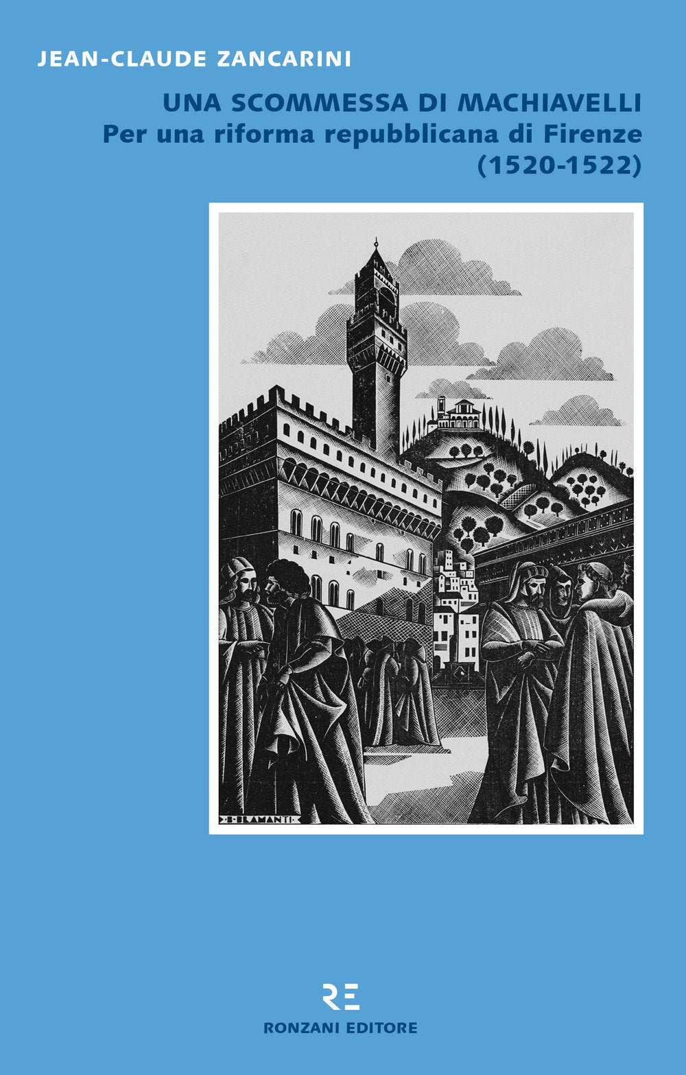 Una scommessa di Machiavelli. Per una riforma repubblicana di Firenze (1520-1522) Politics & History