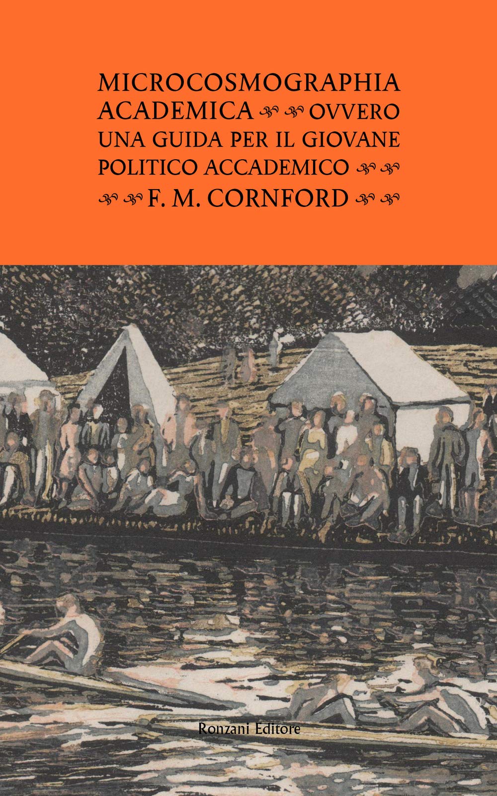 Microcosmographia Academica. Ovvero una guida per il giovane politico accademico. Ediz. integrale book