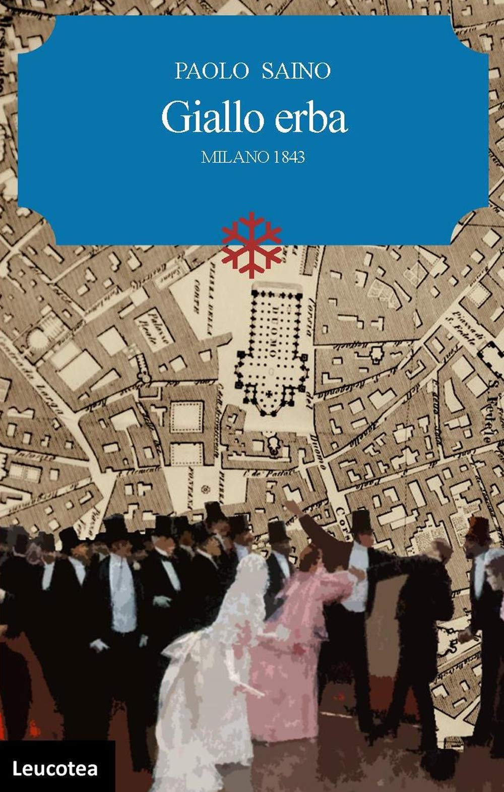 Giallo erba. Milano 1843 Historical Fiction