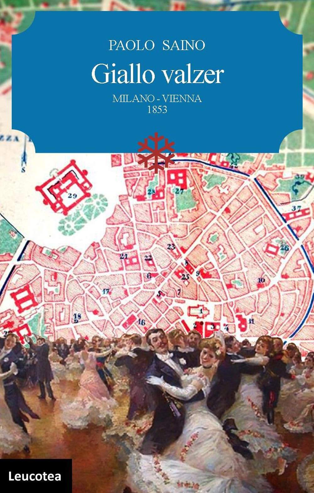 Giallo valzer. Milano-Vienna 1853 Historical Fiction
