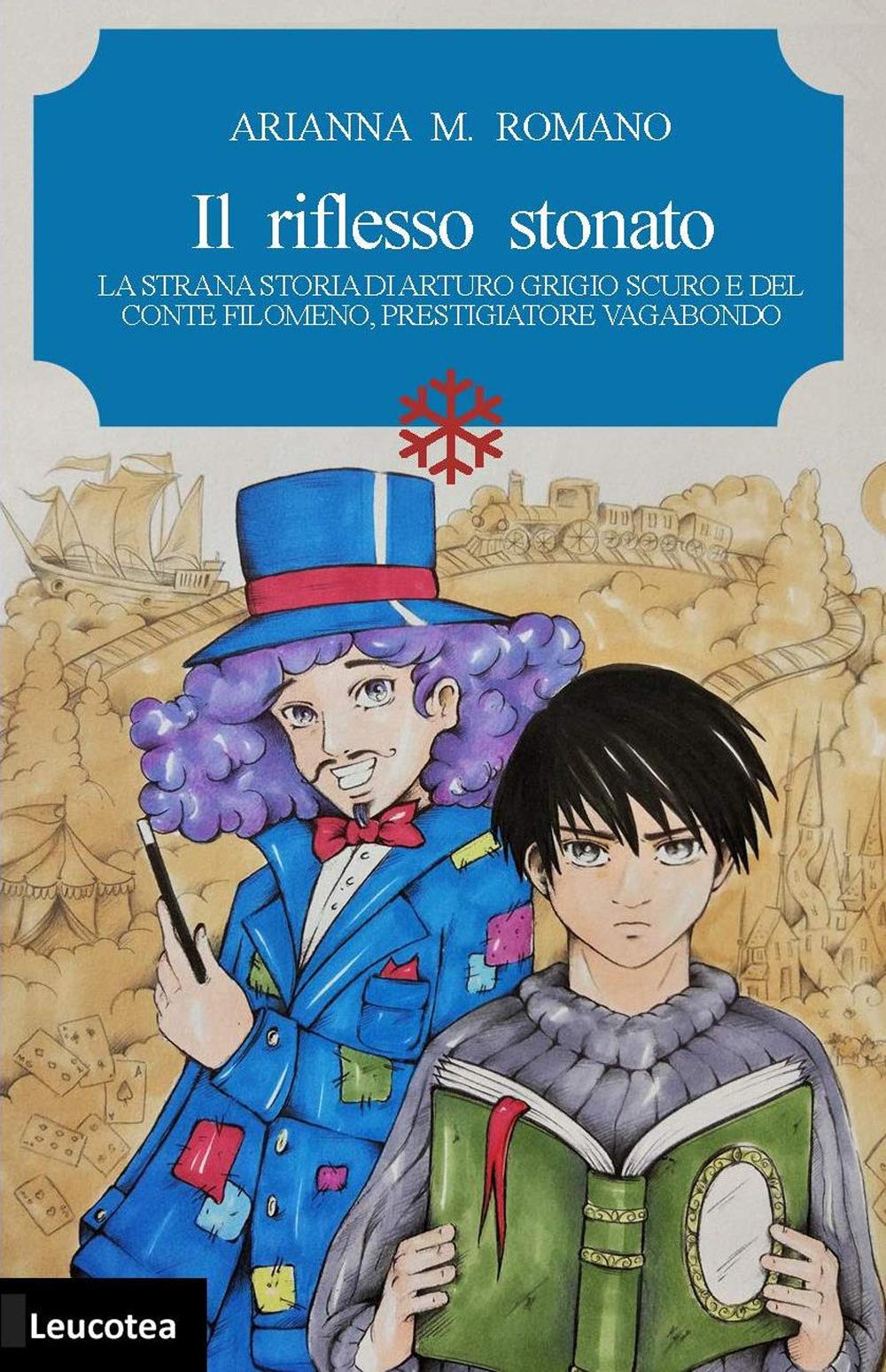 Il riflesso stonato. La strana storia di Arturo Grigio scuro e del conte Filomeno, prestigiatore vagabondo Non-fiction