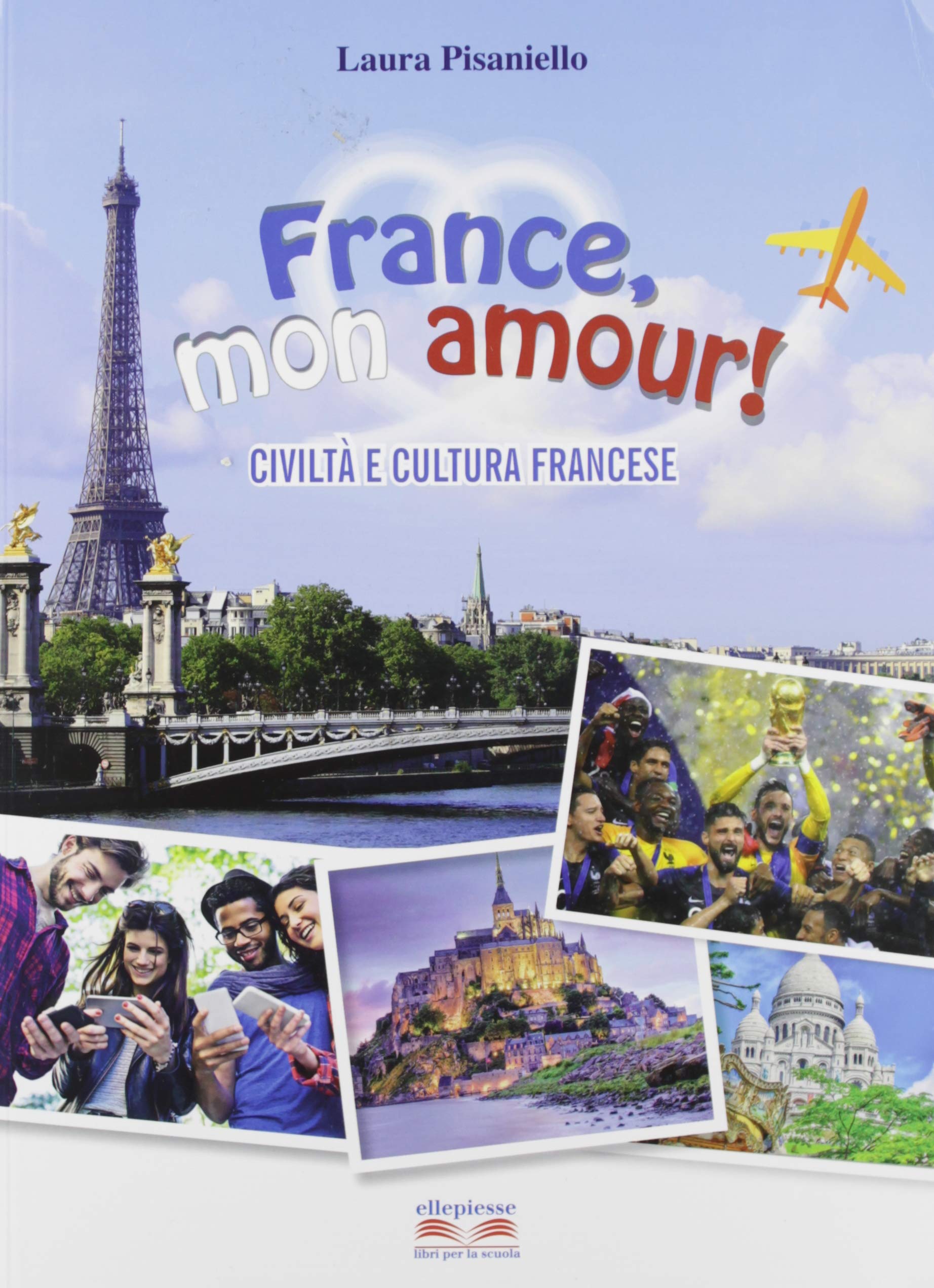France, mon amour! Civiltà e cultura francese. Per la Scuola media. Con espansione online book