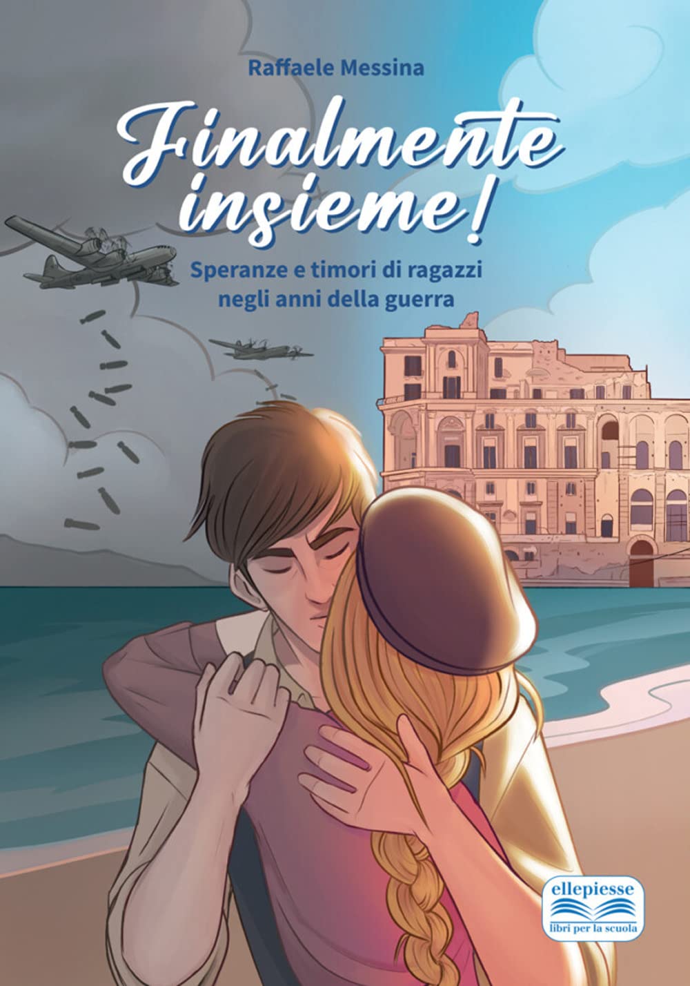 Finalmente insieme! Speranze e timori di ragazzi negli anni della guerra book