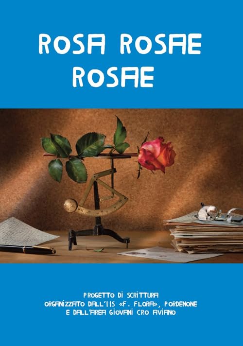 Rosa rosae rosae. Lettera a Oliva e al padre dal romanzo di Viola Ardone «Oliva Denaro» Contemporary literature