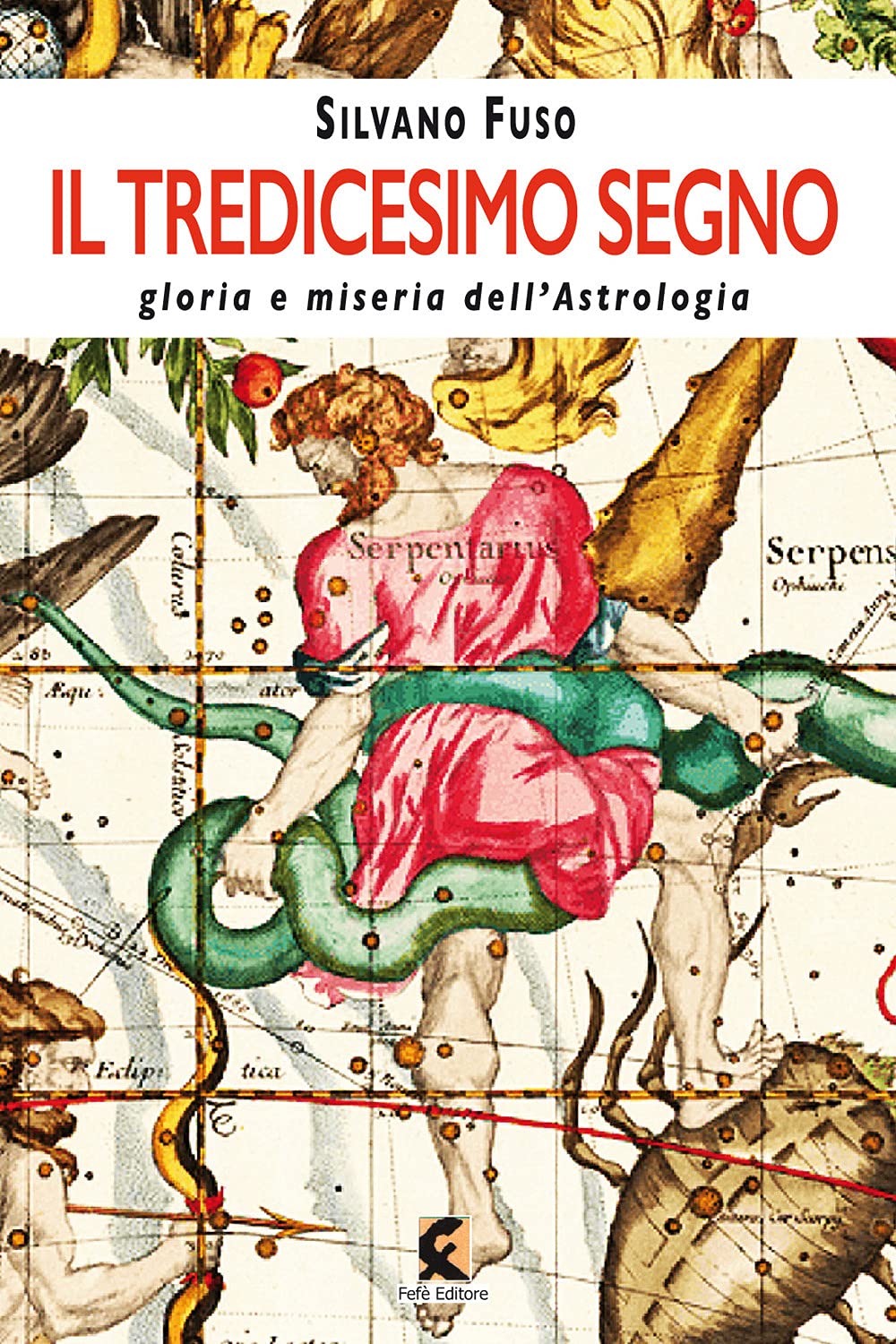 Il tredicesimo segno gloria e miseria dell'astrologia (Superfluo indispensabile) Natural Sciences