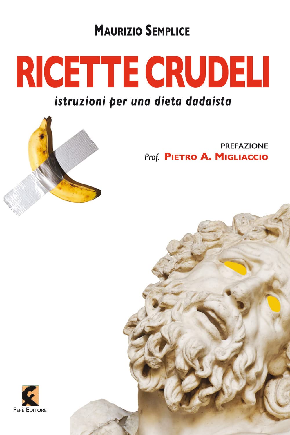 Ricette crudeli. Istruzioni per una dieta dadaista Leisure, Home & Garden