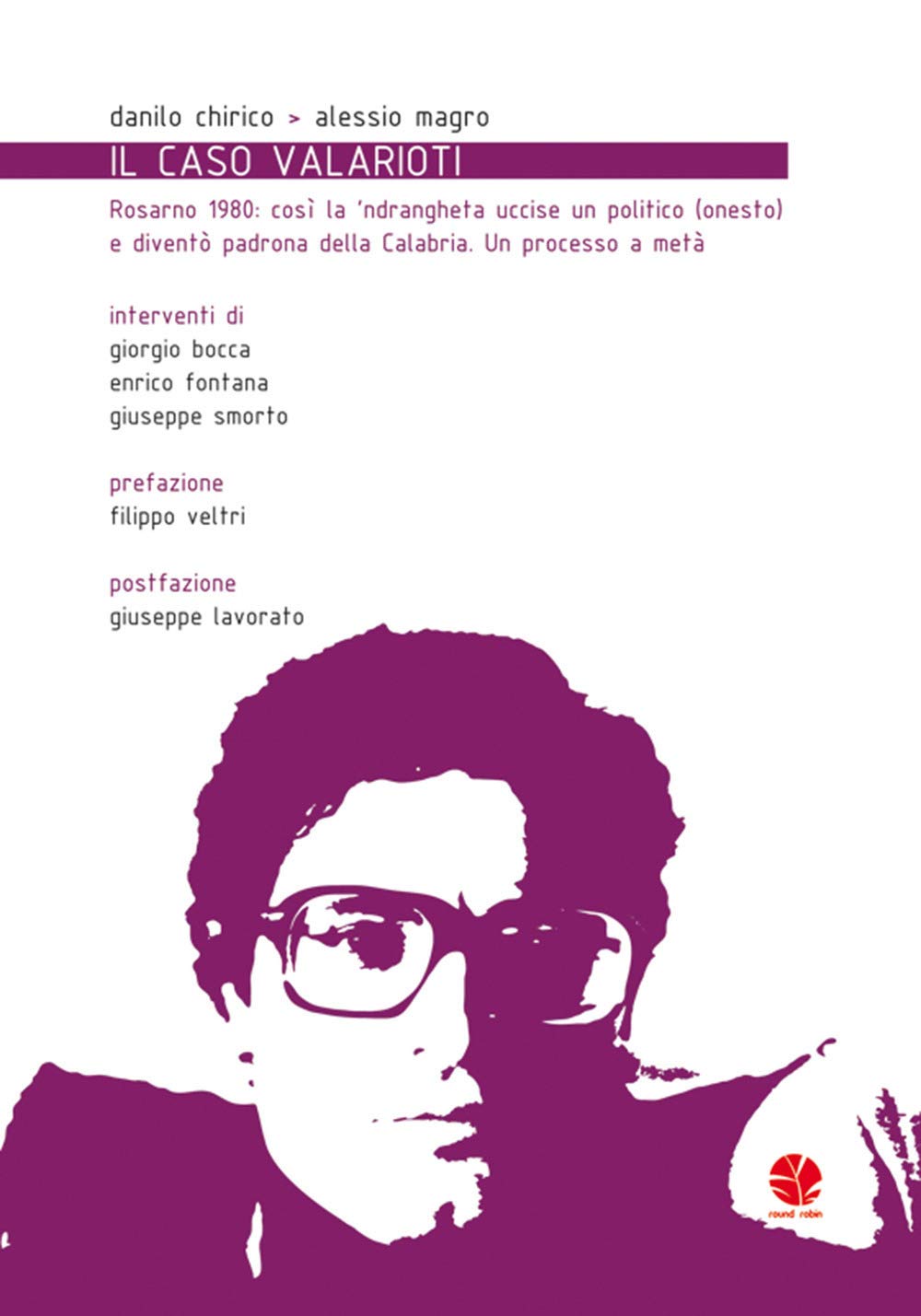 Il caso Valarioti. Rosarno 1980: così la n'drangheta uccise un politico (onesto) e diventò padrona della Calabria. Un processo a metà Crime & Thrillers