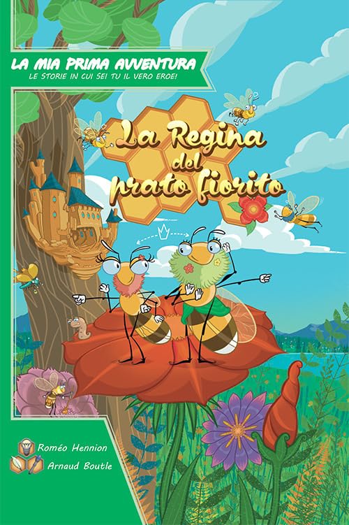 La mia prima avventura. La regina del prato fiorito. Ediz. a spirale book