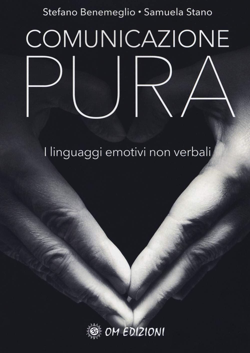 Stefano Benemeglio / Samuela Stano - Comunicazione Pura (1 BOOKS) (I saggi) Psychology