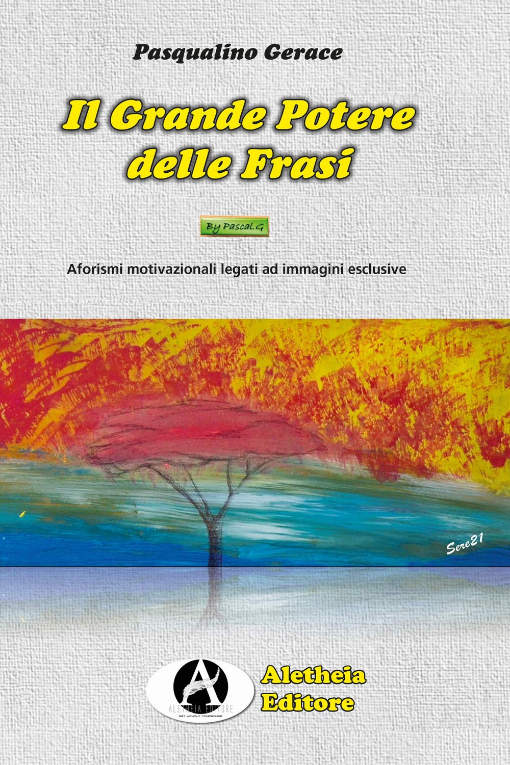 Il grande potere delle frasi. Aforismi motivazionali legati ad immagini esclusive Contemporary literature