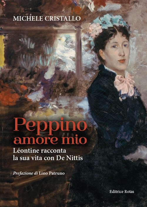 Peppino amore mio. Léontine racconta la sua vita con De Nittis book