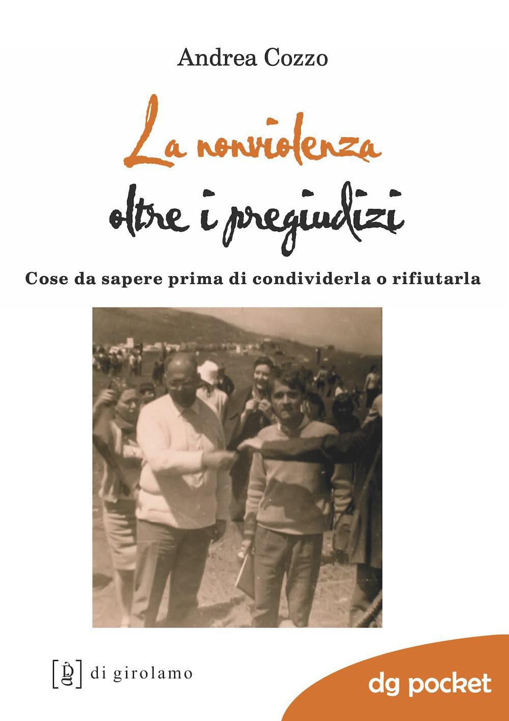 La nonviolenza oltre i pregiudizi. Cose da sapere prima di condividerla o rifiutarla book