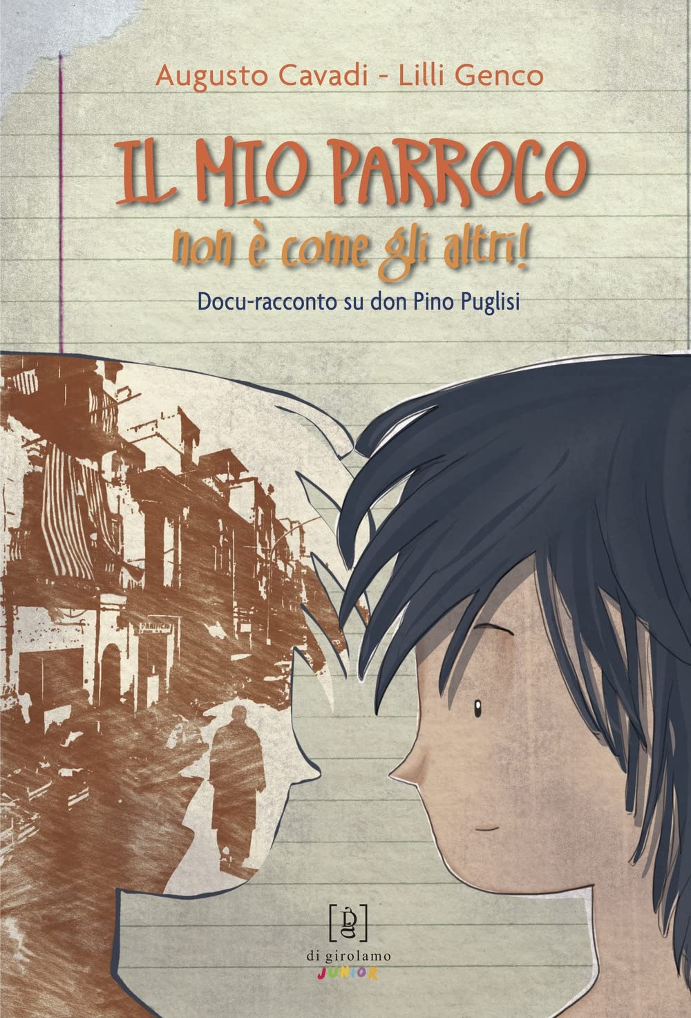 Il mio parroco non è come gli altri. Docu-racconto su don Pino Puglisi. Ediz. illustrata book