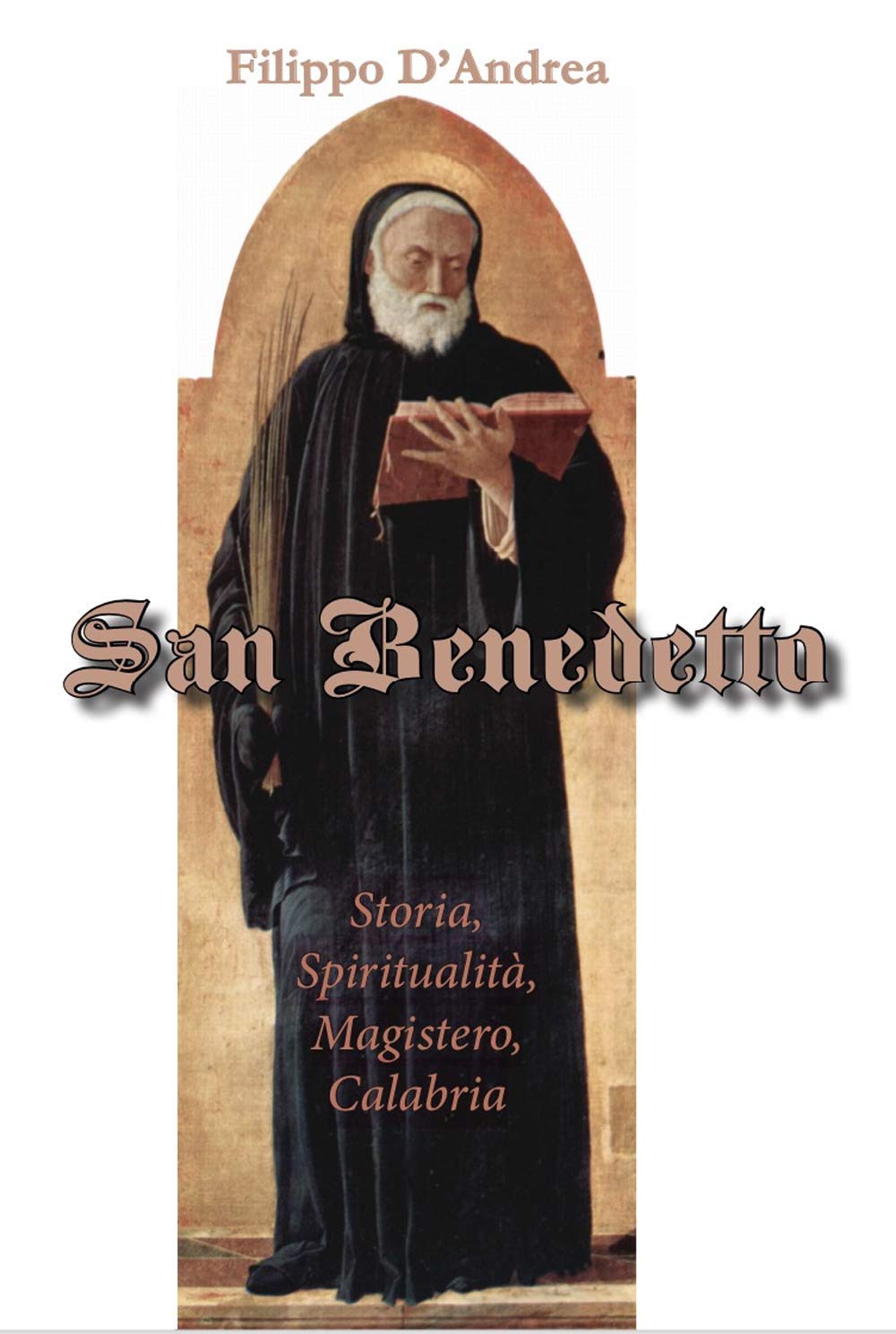 San Benedetto. Storia, spiritualità, magistero, Calabria. Ediz. per la scuola Politics & History