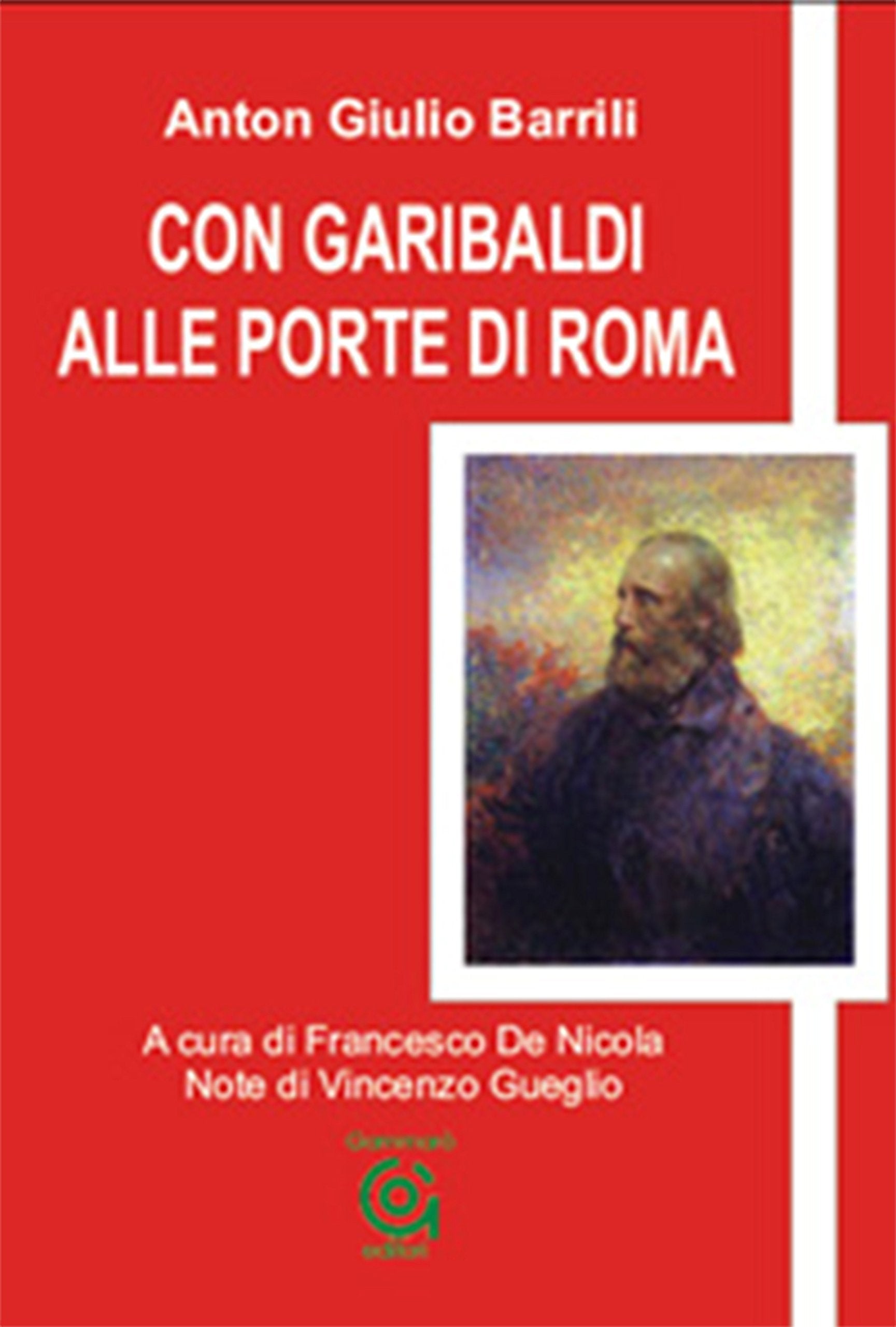 Con Garibaldi alle porte di Roma (Giano) Politics & History