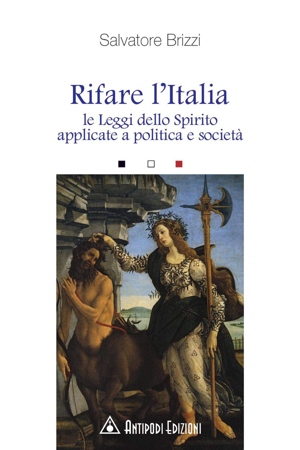 Rifare l'Italia. Le leggi dello Spirito applicate a politica e società Religion & Esotericism