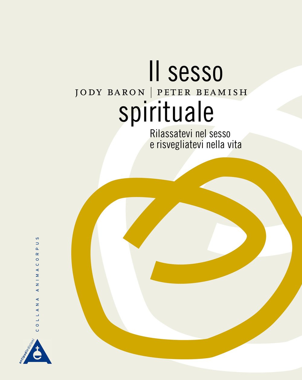 Il sesso spirituale. Rilassatevi nel sesso e risvegliatevi nella vita book