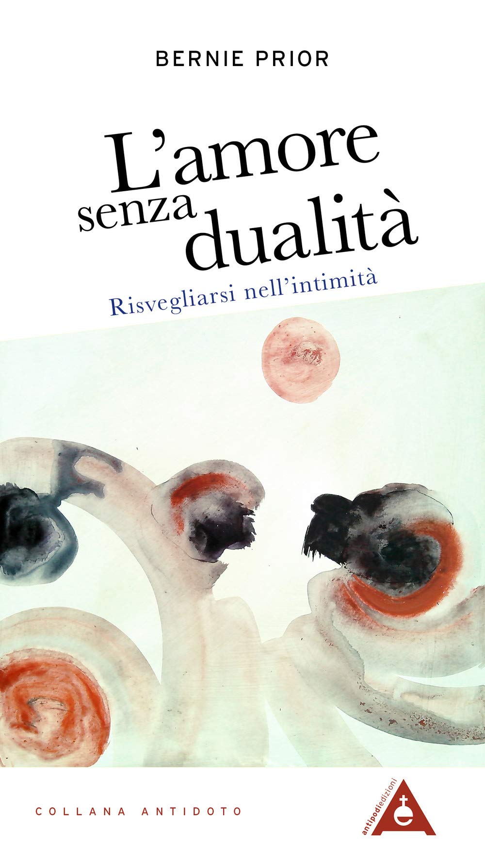 L'amore senza dualità. Risvegliarsi nell'intimità. Nuova ediz. book