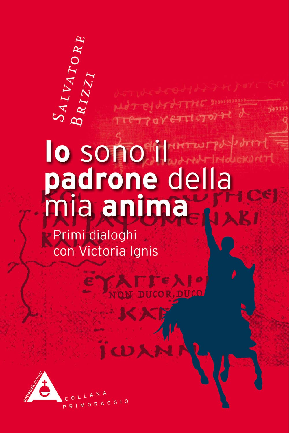 Io sono il padrone della mia anima. Primi dialoghi con Victoria Ignis book