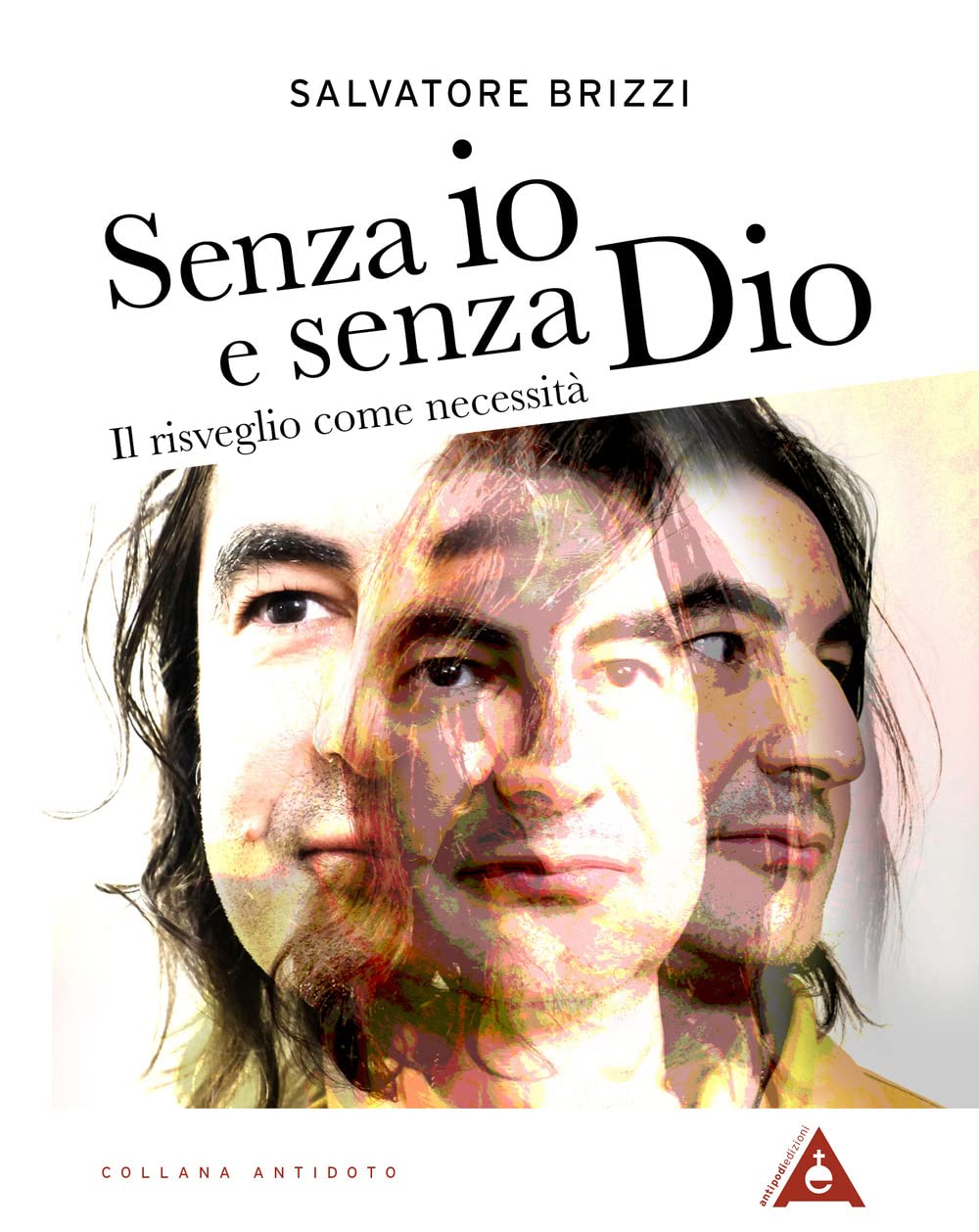 Senza io e senza Dio. Il risveglio come necessità. Nuova ediz. book