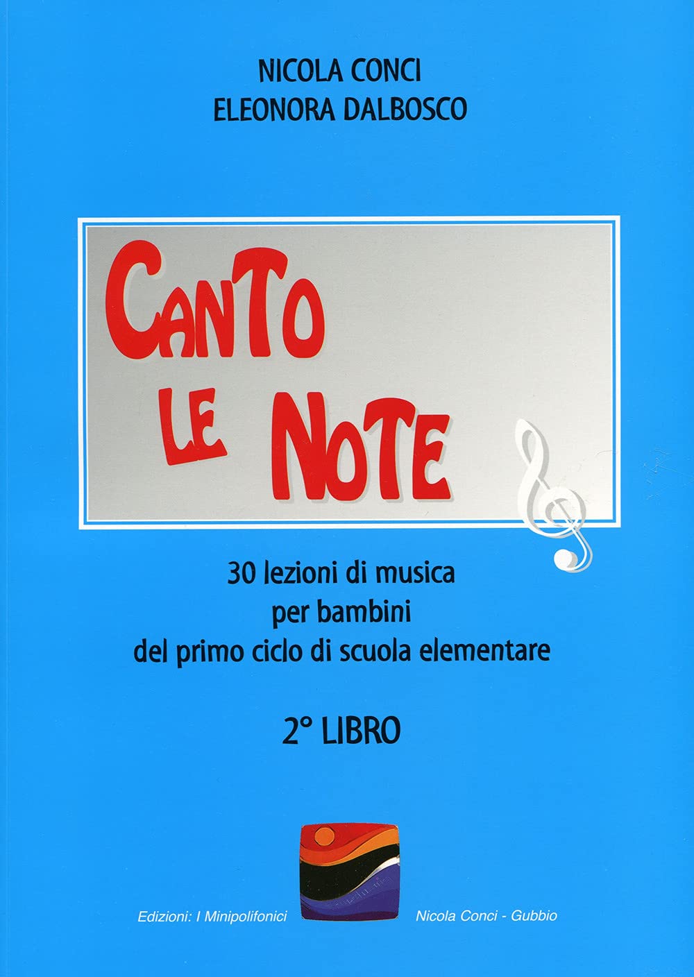 Canto le note. 30 lezioni di musica per bambini. Per la Scuola elementare (Vol. 2) Professional & Reference Books