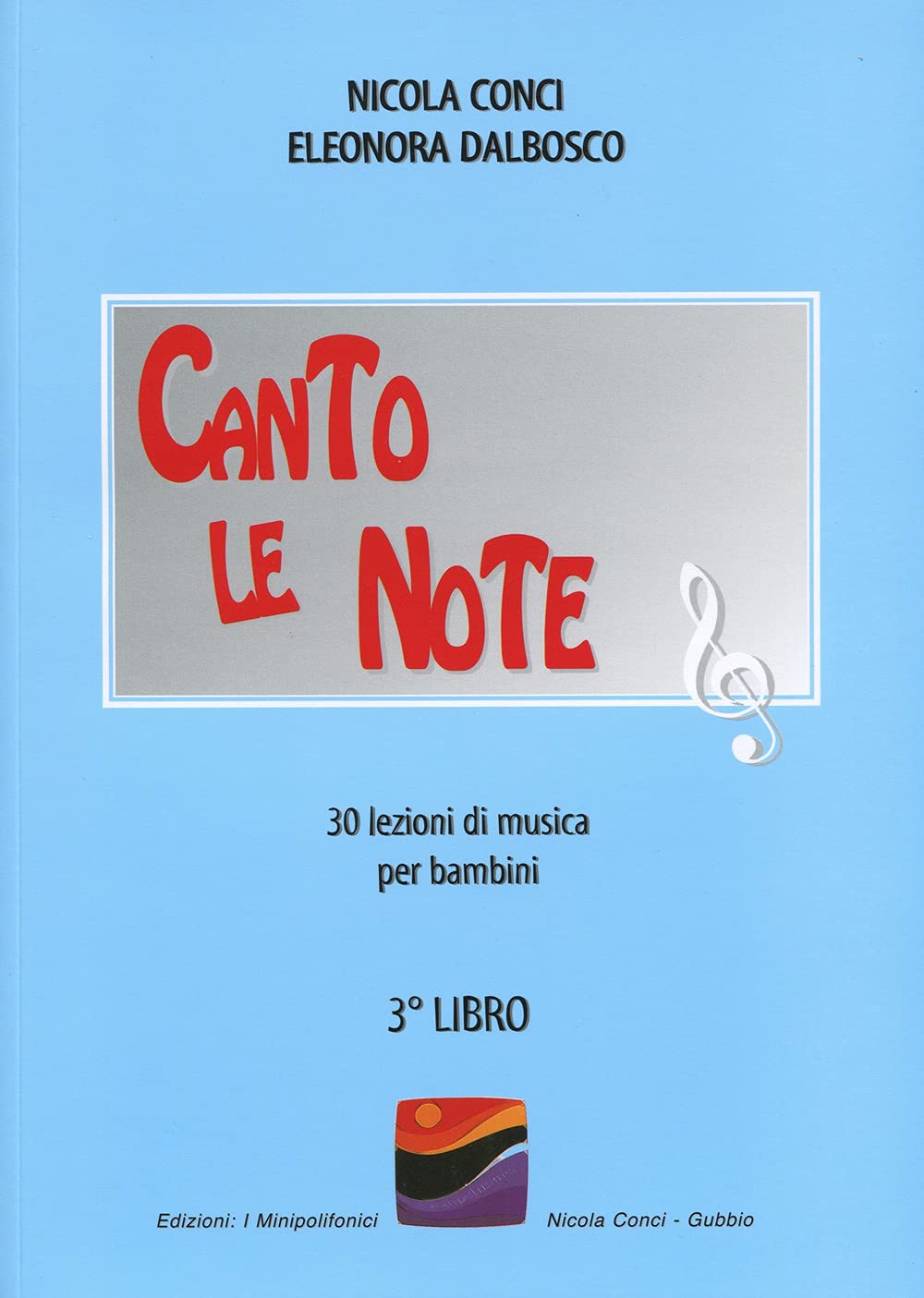 Canto le note. 30 lezioni di musica per bambini. Per la Scuola elementare (Vol. 3) Professional & Reference Books