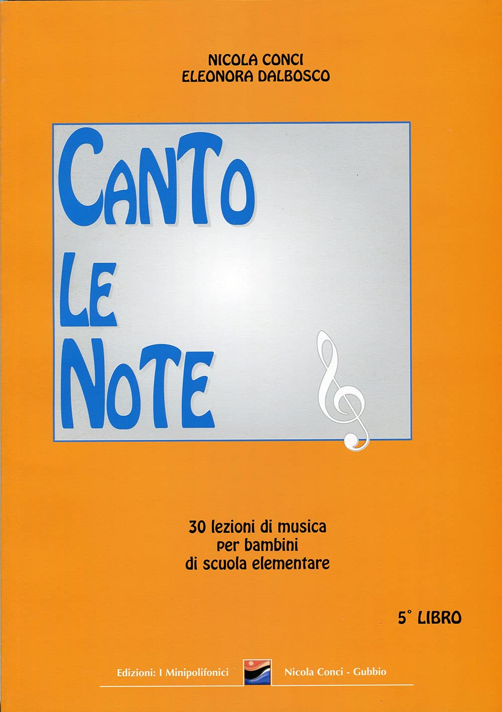 Canto le note. 30 lezioni di musica per bambini. Per la Scuola elementare (Vol. 5) Professional & Reference Books