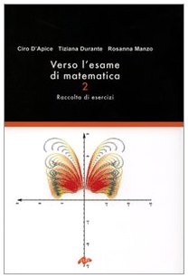 Verso l'esame di matematica II. Raccolta di esercizi con svolgimento book