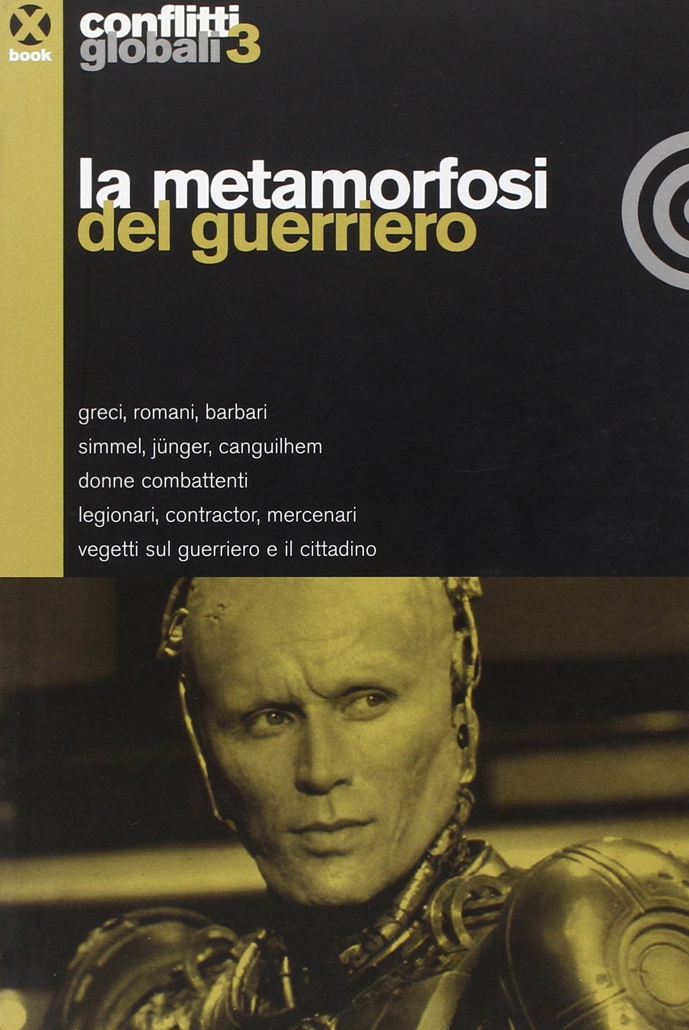 Conflitti globali. La metamorfosi del guerriero (2006) (Vol. 3) Social Sciences