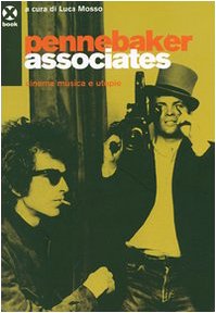 Pennebaker Associates. Cinema, musica e utopie book