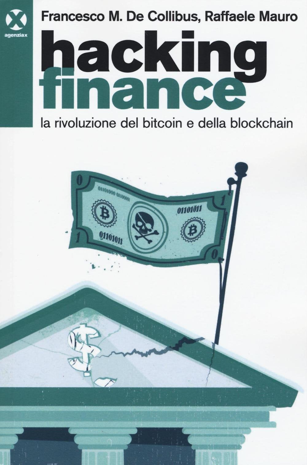 Hacking finance. La rivoluzione del bitcoin e della blockchain Business & Technology