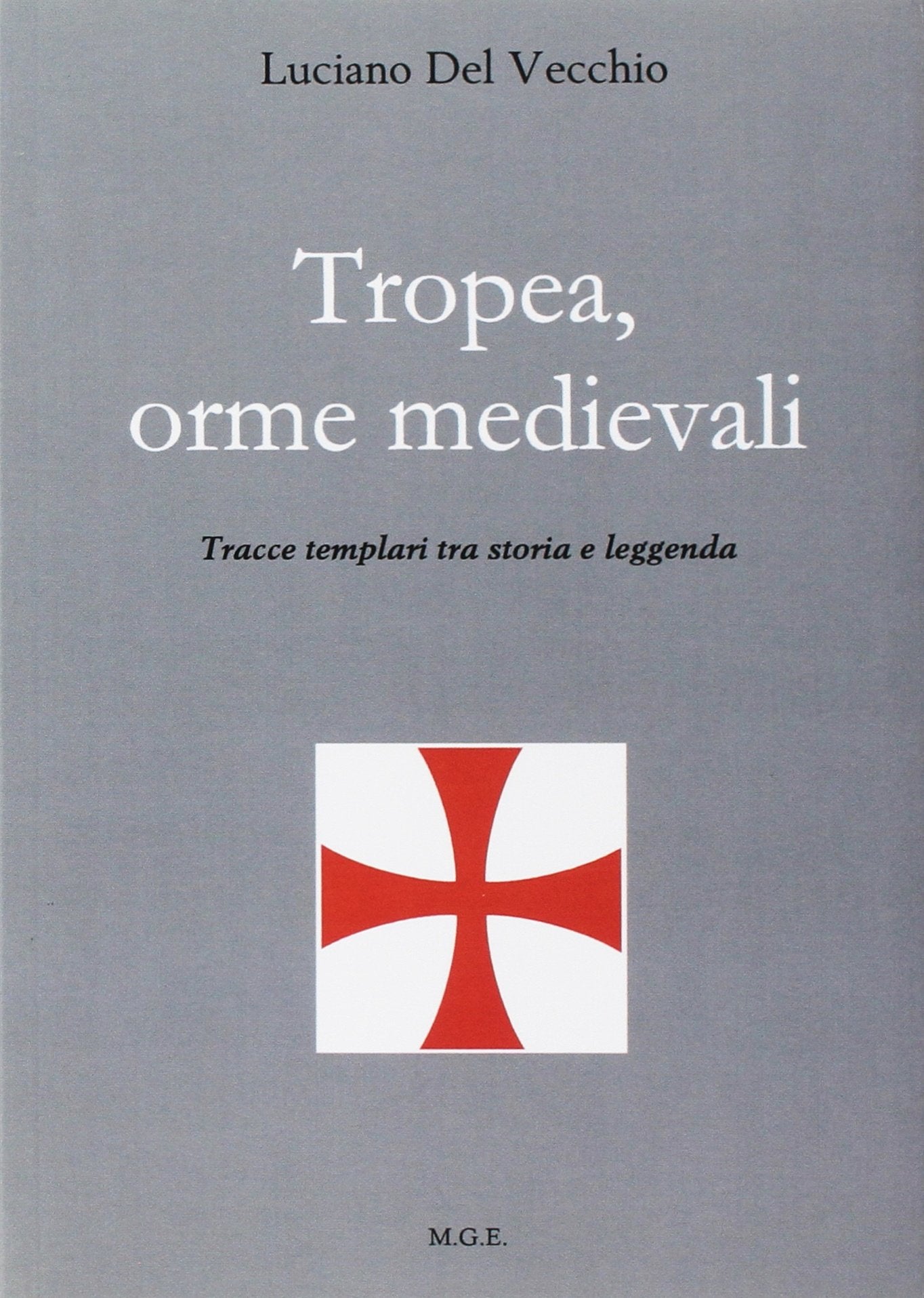 Tropea, orme medievali. Tracce templari tra storia e leggenda (Tropea e dintorni) Leisure, Home & Garden